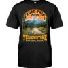 Yellowstone National Park Road Trip Hiking Camping Classic T-Shirt